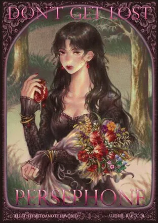 Don't get lost, Persephone